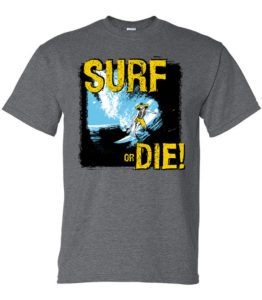 Surf or Die T-shirt